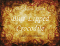 Blue-Lipped Crocodile 5ml - Cassis, thick leather, spikenard, lavender, caramel, spanish moss, sawdust and brackish water