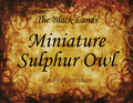 Miniature Sulphur Owl 5ml - Caramel, banana, tobacco leaf, light patchouli, tomato leaf, cedar and benzoin